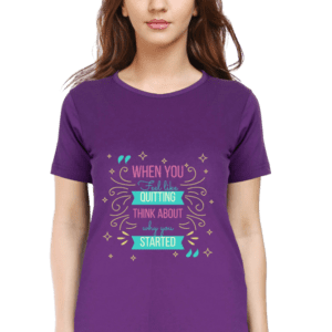Motivational Quote Women’s T-Shirt – Find Strength in Why You Started