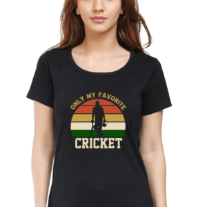 “Only My Favorite – Cricket ” T-Shirt for Women