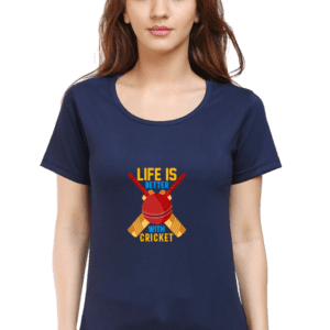 “Life is Better with Cricket” Quote T-Shirt for Female