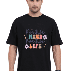 Positive Mind, Positive Life: Oversized Unisex Tee